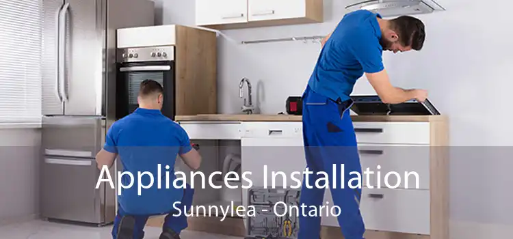 Appliances Installation Sunnylea - Ontario