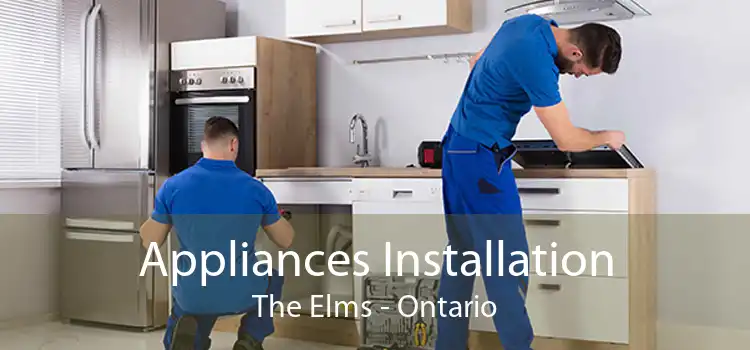 Appliances Installation The Elms - Ontario