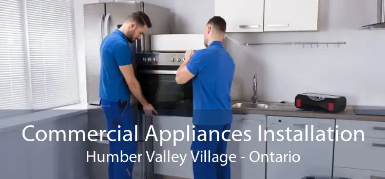 Commercial Appliances Installation Humber Valley Village - Ontario