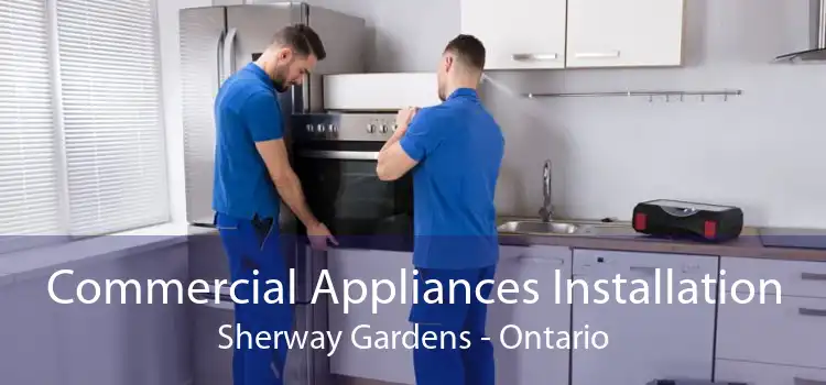 Commercial Appliances Installation Sherway Gardens - Ontario