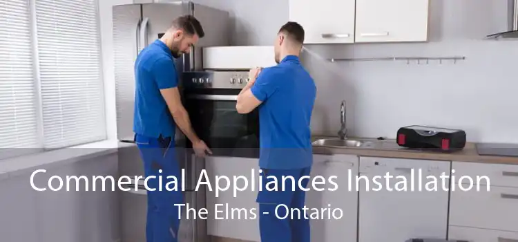 Commercial Appliances Installation The Elms - Ontario