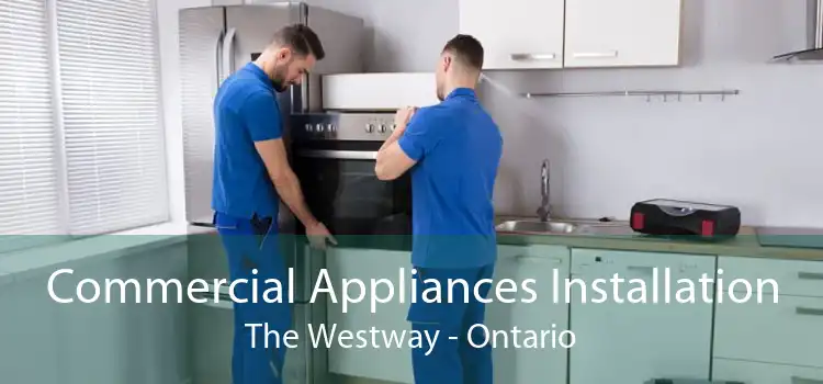 Commercial Appliances Installation The Westway - Ontario