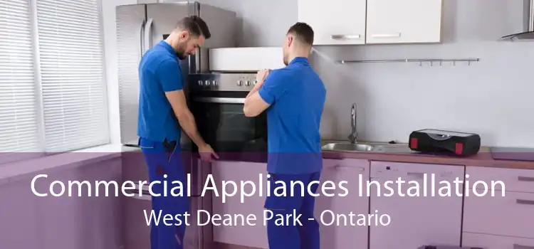 Commercial Appliances Installation West Deane Park - Ontario