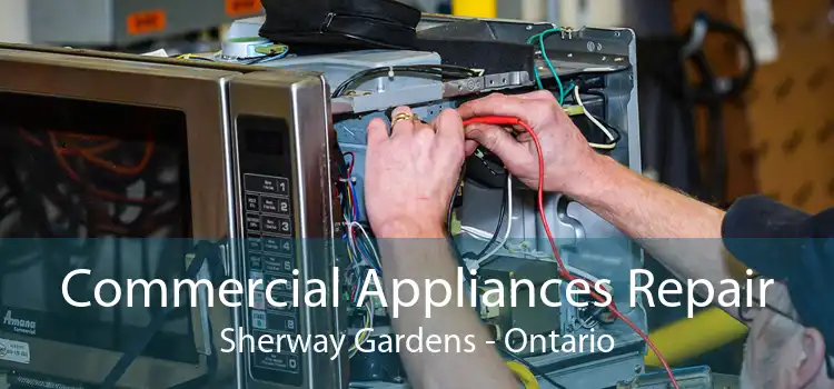 Commercial Appliances Repair Sherway Gardens - Ontario