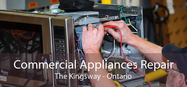 Commercial Appliances Repair The Kingsway - Ontario