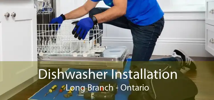 Dishwasher Installation Long Branch - Ontario