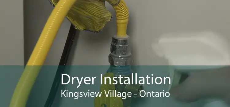 Dryer Installation Kingsview Village - Ontario