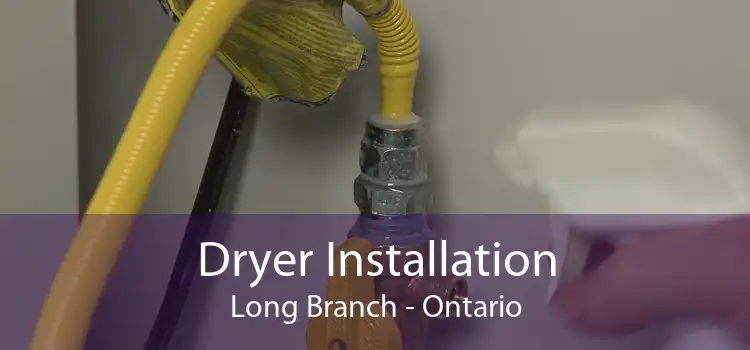 Dryer Installation Long Branch - Ontario