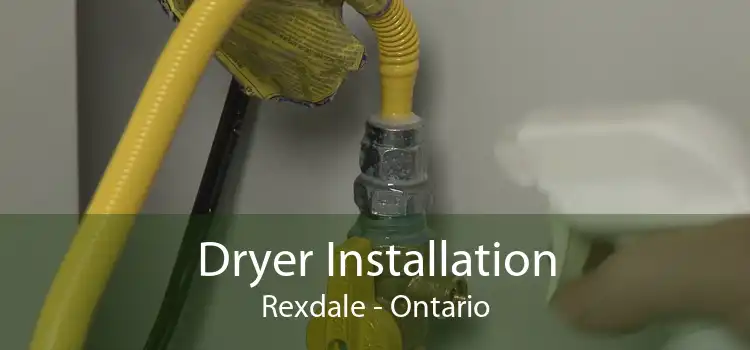 Dryer Installation Rexdale - Ontario