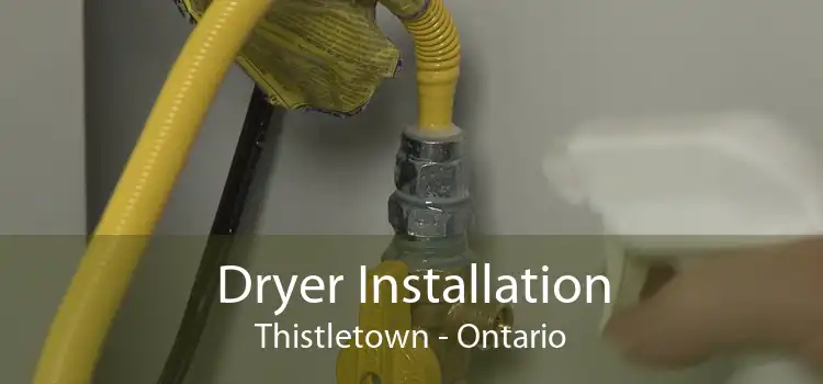 Dryer Installation Thistletown - Ontario