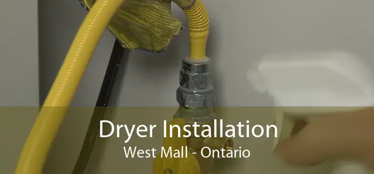 Dryer Installation West Mall - Ontario