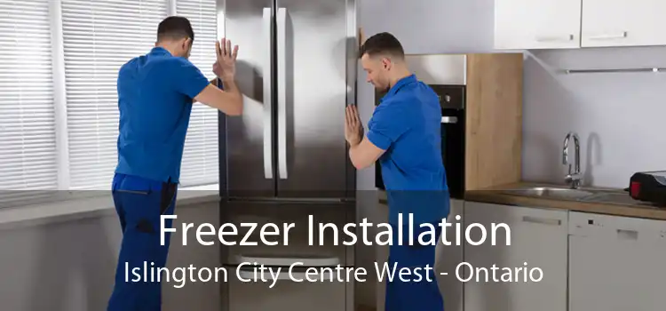Freezer Installation Islington City Centre West - Ontario