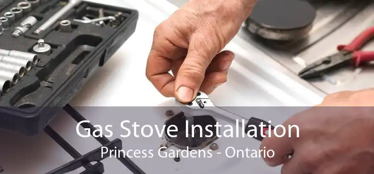 Gas Stove Installation Princess Gardens - Ontario