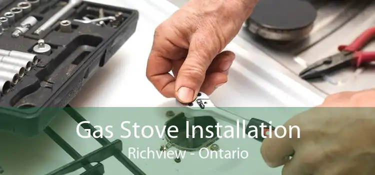 Gas Stove Installation Richview - Ontario
