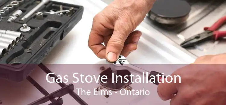 Gas Stove Installation The Elms - Ontario