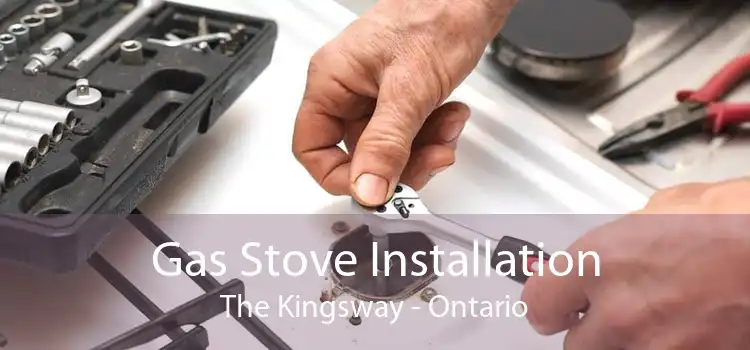 Gas Stove Installation The Kingsway - Ontario
