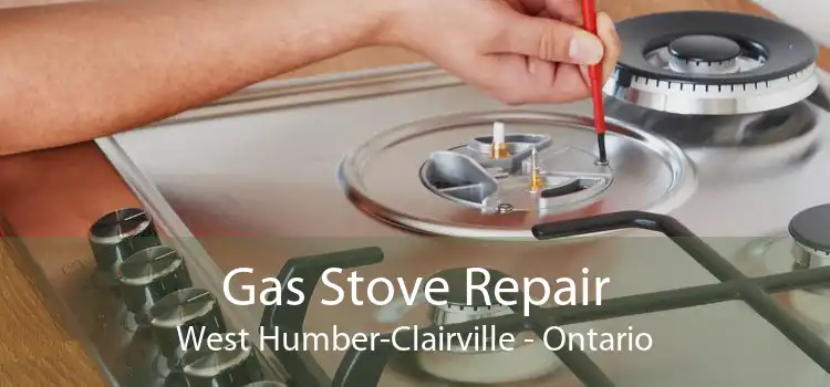 Gas Stove Repair West Humber-Clairville - Ontario