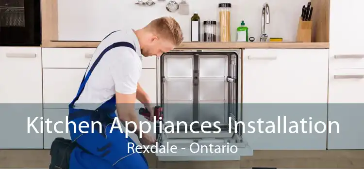 Kitchen Appliances Installation Rexdale - Ontario