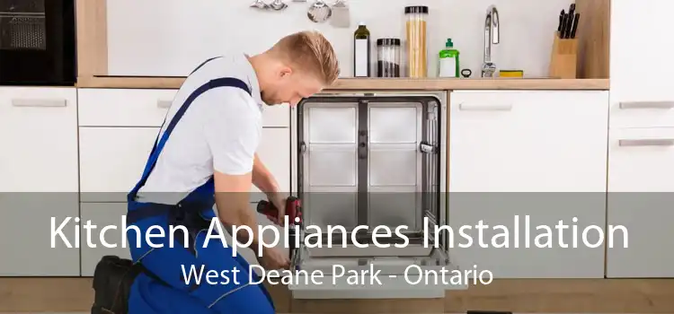 Kitchen Appliances Installation West Deane Park - Ontario
