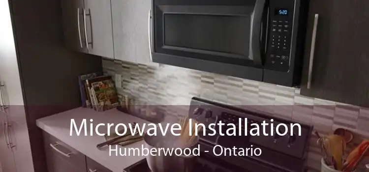 Microwave Installation Humberwood - Ontario