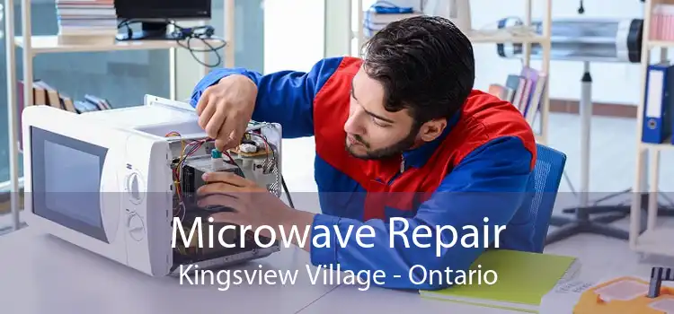 Microwave Repair Kingsview Village - Ontario