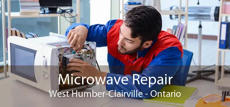 Microwave Repair West Humber-Clairville - Ontario