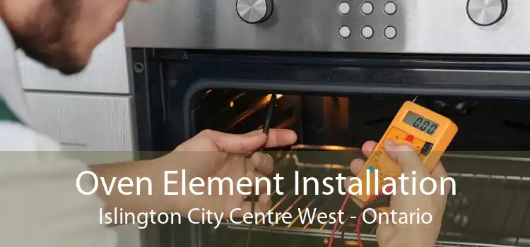 Oven Element Installation Islington City Centre West - Ontario