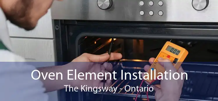 Oven Element Installation The Kingsway - Ontario