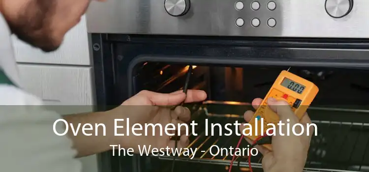Oven Element Installation The Westway - Ontario