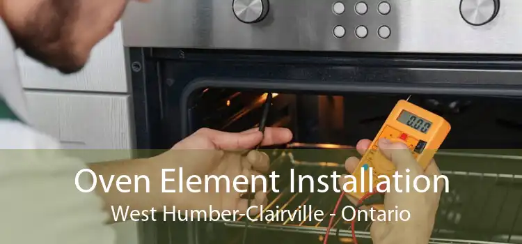 Oven Element Installation West Humber-Clairville - Ontario