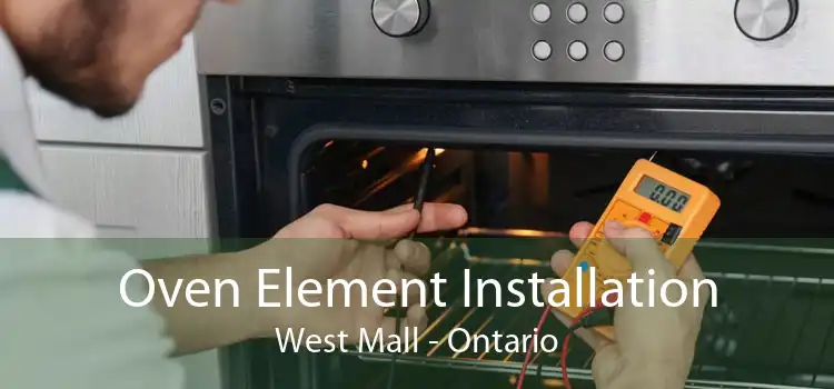 Oven Element Installation West Mall - Ontario