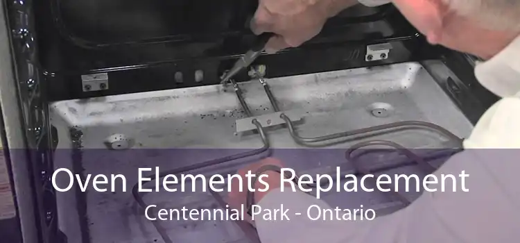 Oven Elements Replacement Centennial Park - Ontario