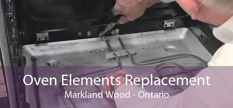 Oven Elements Replacement Markland Wood - Ontario