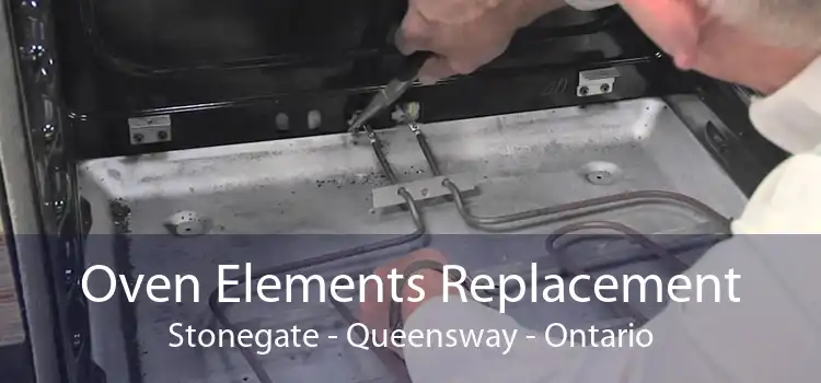 Oven Elements Replacement Stonegate - Queensway - Ontario