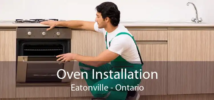 Oven Installation Eatonville - Ontario