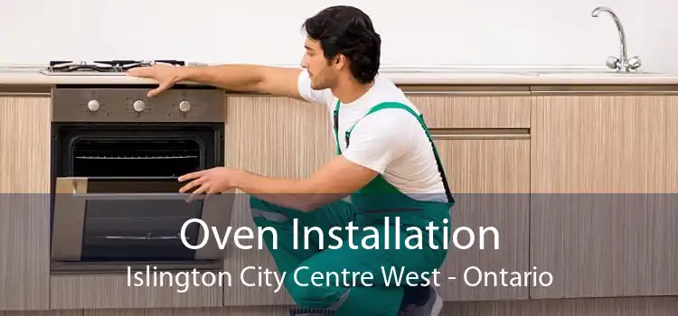 Oven Installation Islington City Centre West - Ontario
