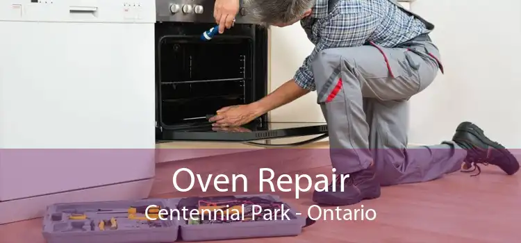 Oven Repair Centennial Park - Ontario