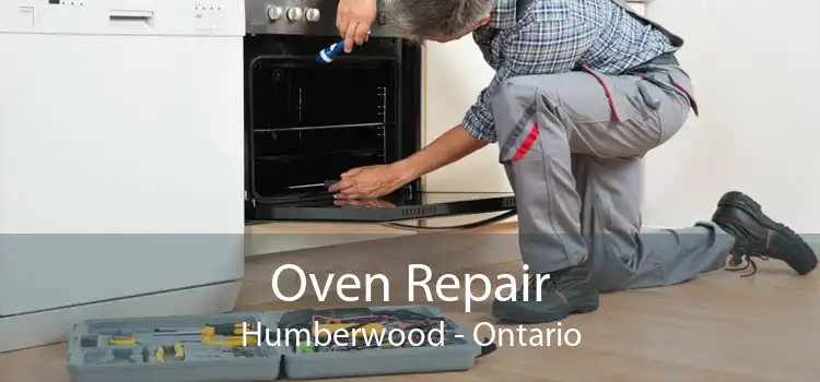 Oven Repair Humberwood - Ontario
