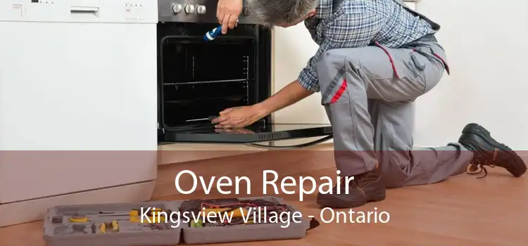 Oven Repair Kingsview Village - Ontario