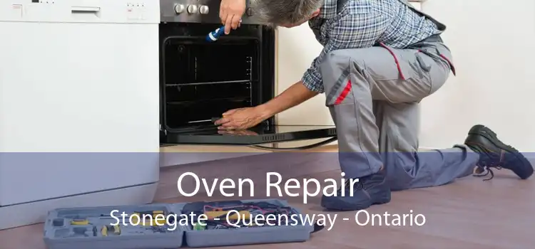 Oven Repair Stonegate - Queensway - Ontario