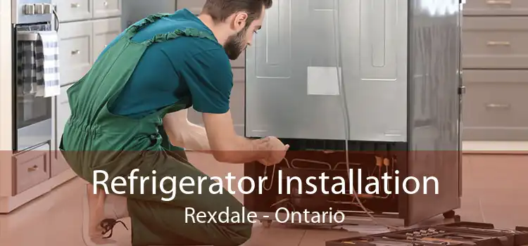 Refrigerator Installation Rexdale - Ontario
