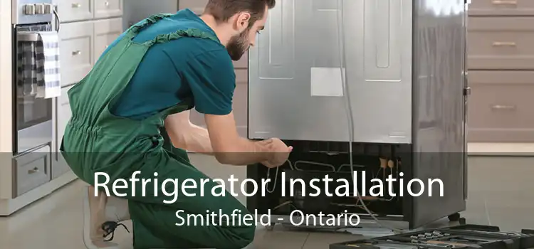 Refrigerator Installation Smithfield - Ontario