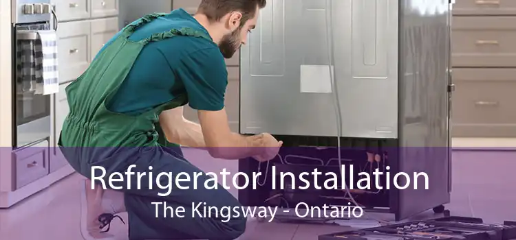 Refrigerator Installation The Kingsway - Ontario