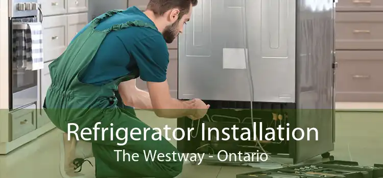 Refrigerator Installation The Westway - Ontario