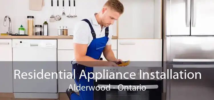 Residential Appliance Installation Alderwood - Ontario