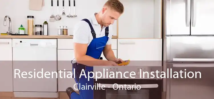 Residential Appliance Installation Clairville - Ontario