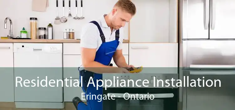 Residential Appliance Installation Eringate - Ontario