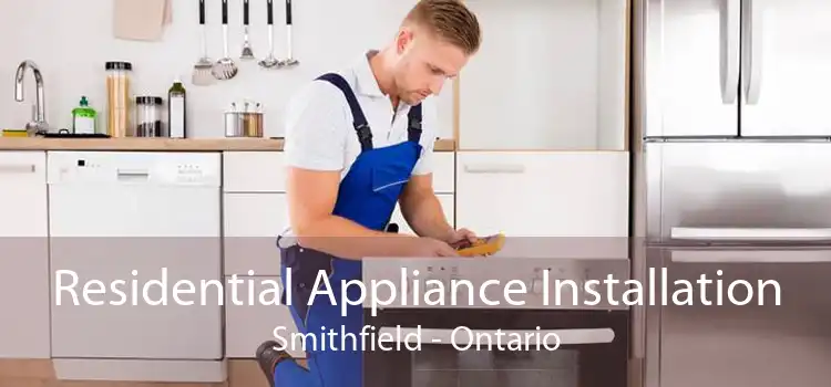 Residential Appliance Installation Smithfield - Ontario