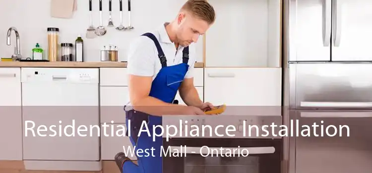 Residential Appliance Installation West Mall - Ontario