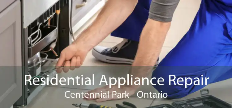 Residential Appliance Repair Centennial Park - Ontario